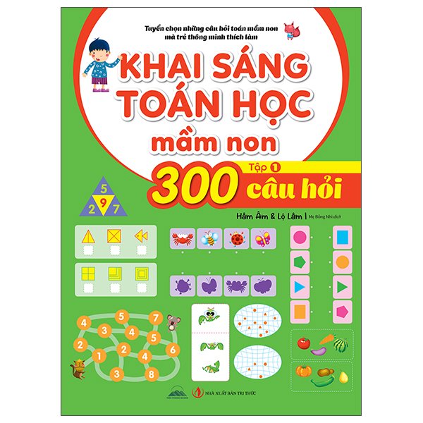 Bộ
						
										
										Tuyển Chọn Những Câu Hỏi Toán Mầm Non Mà Trẻ Thông Minh Thích Làm - 300 Câu Hỏi Khai Sáng Toán Học Mầm Non - Tập 1