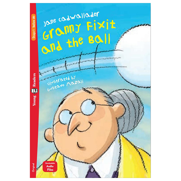 bộ young eli readers - granny fixit and the ball - stage 1 below a1 - downloadable audio files