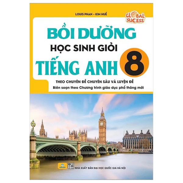 Boi Duong Hoc Sinh Gioi Tieng Anh 8 (Theo Chuyen De Chuyen Sau Va Luyen De - Bien Soan Theo Chuong Trinh Giao Duc Pho Thong Moi)