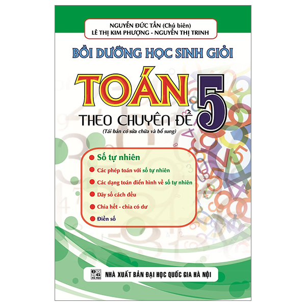 bồi dưỡng học sinh giỏi toán 5 - theo chuyên đề số tự nhiên (tái bản có sửa chữa và bổ sung)