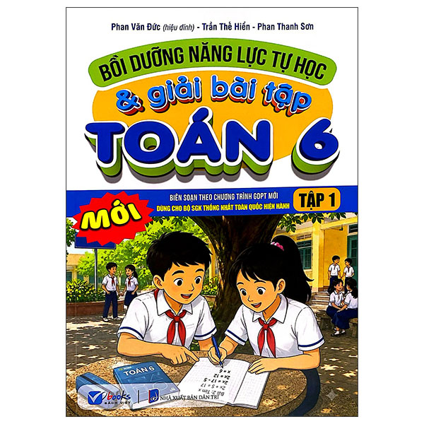 Bồi Dưỡng Năng Lực Tự Học & Giải Bài Tập Toán 6 - Tập 1
