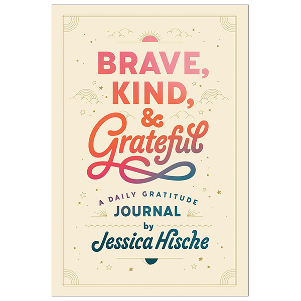 brave, kind, and grateful