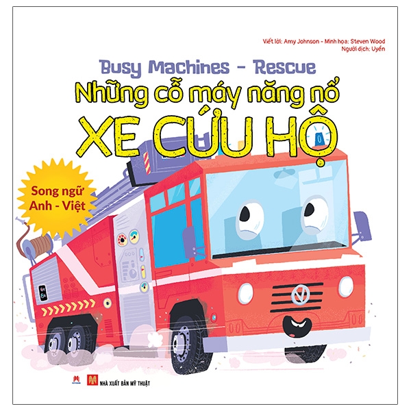 busy machines - rescue: những cỗ máy năng nổ - xe cứu hộ (song ngữ anh - việt)