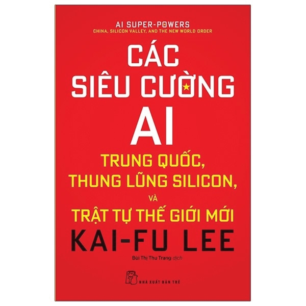 các siêu cường ai: trung quốc, thung lũng silicon, và trật tự thế giới mới