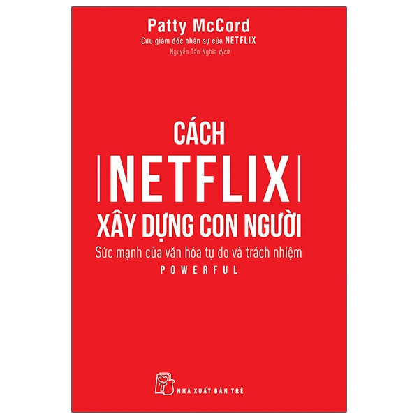 cách netflix xây dựng con người: sức mạnh của văn hóa tự do và trách nhiệm