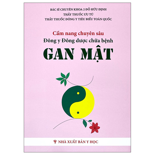 Cẩm Nang Chuyên Sâu - Đông Y Đông Dược Chữa Bệnh Gan Mật