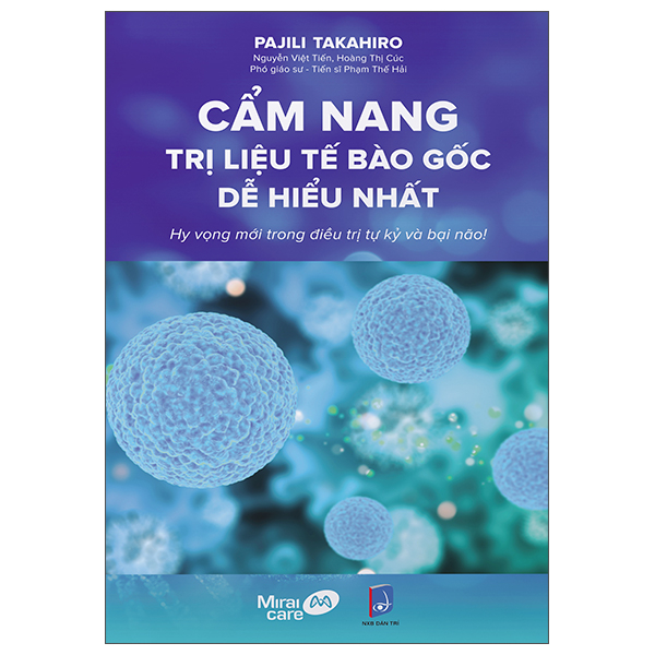 cẩm nang trị liệu tế bào gốc dễ hiểu nhất - hy vọng mới trong điều trị tự kỷ và bại não!