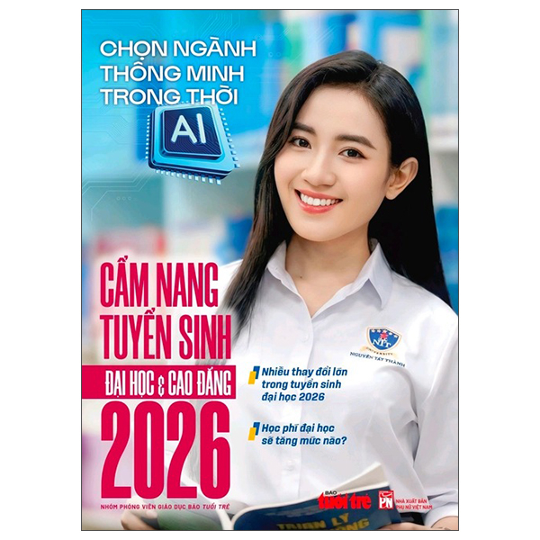 Cẩm Nang Tuyển Sinh Đại Học Và Cao Đẳng Năm 2026 - Báo Tuổi Trẻ - Chọn Ngành Thông Minh Trong Thời AI