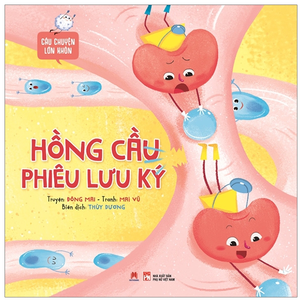 câu chuyện lớn khôn - hồng cầu phiêu lưu ký