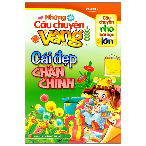 câu chuyện nhỏ bài học lớn - những câu chuyện vàng - cái đẹp chân chính