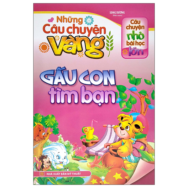 câu chuyện nhỏ bài học lớn - những câu chuyện vàng - gấu con tìm bạn