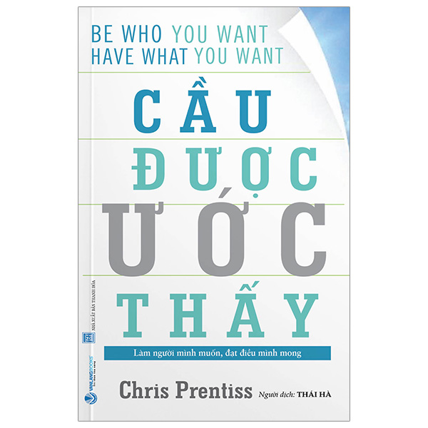 cầu được ước thấy - be who you want, have what you want