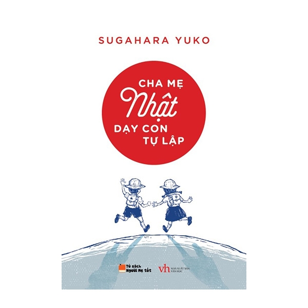 Cha Mẹ Nhật Dạy Con Tự Lập