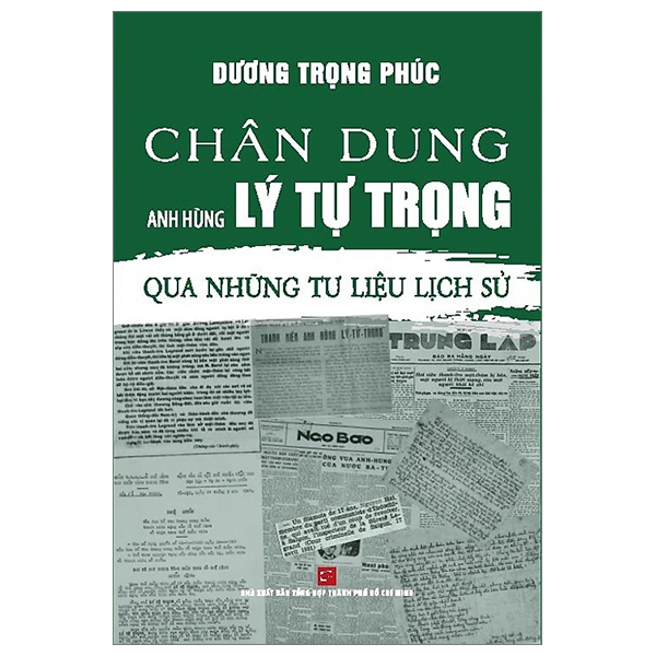 Chan Dung Anh Hung Ly Tu Trong - Qua Nhung Tu Lieu Lich Su