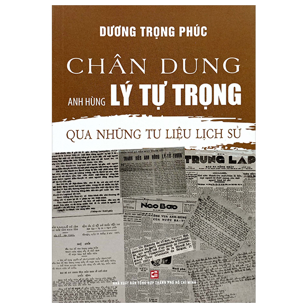 chân dung anh hùng lý tự trọng - qua những tư liệu lịch sử (tái bản 2024)