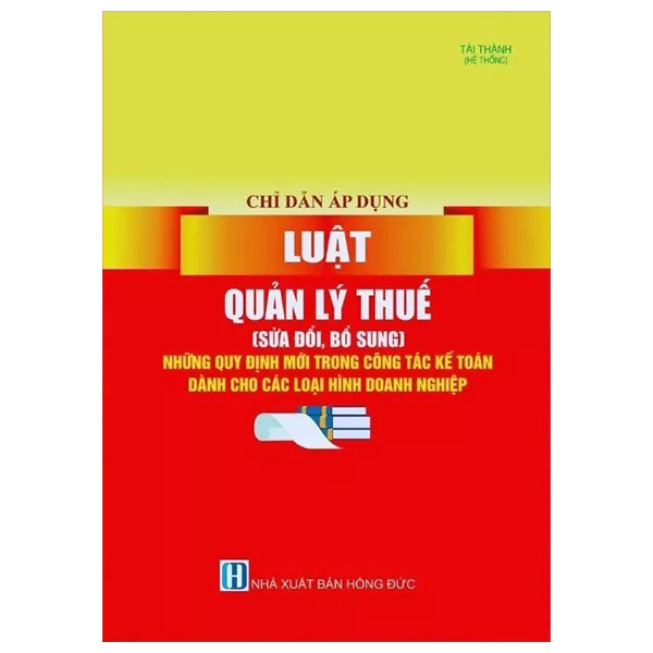 Chi Dan Ap Dung Luat Quan Ly Thue (Sua Doi, Bo Sung) Nhung Quy Dinh Moi Trong Cong Tac Ke Toan Danh Cho Cac Loai Hinh Doanh Nghiep