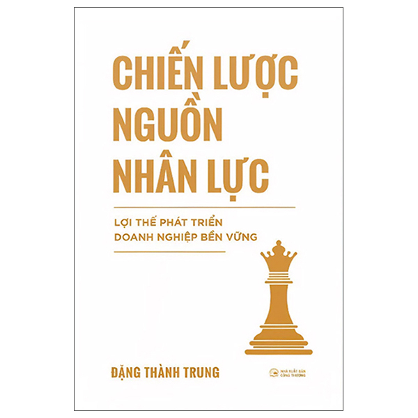 Chiến Lược Nguồn Nhân Lực - Lợi Thế Phát Triển Doanh Nghiệp Bền Vững