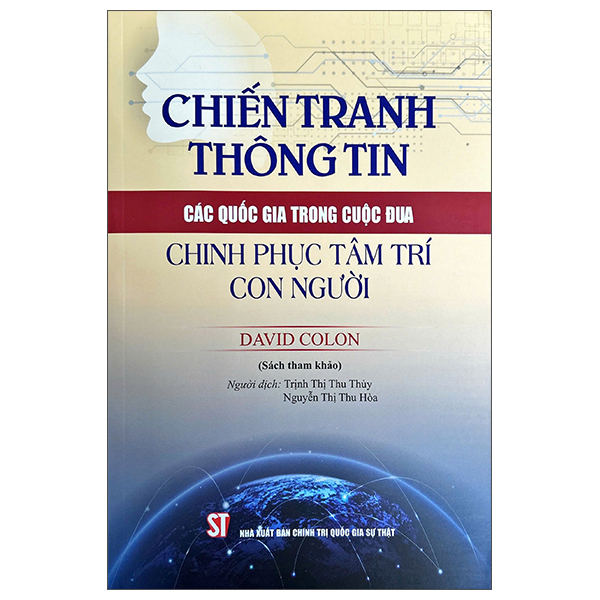 chiến tranh thông tin - các quốc gia trong cuộc đua chinh phục tâm trí con người