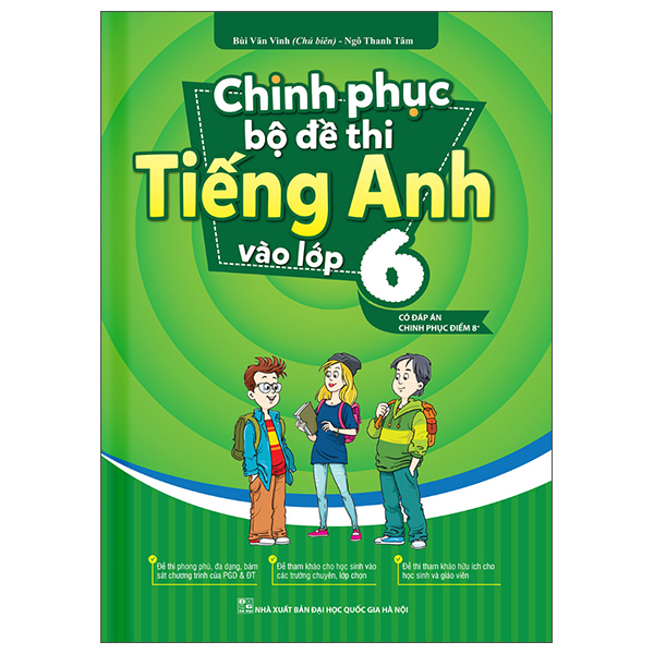 chinh phục bộ đề thi tiếng anh vào lớp 6 (tái bản 2022)