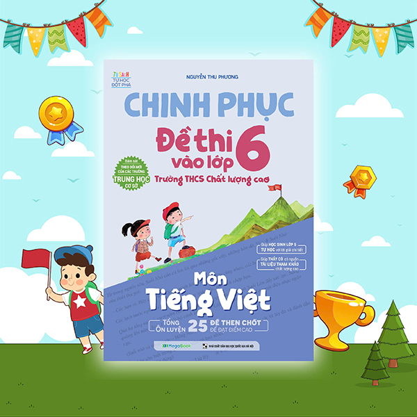 chinh phục đề thi vào lớp 6 trường thcs chất lượng cao - môn tiếng việt