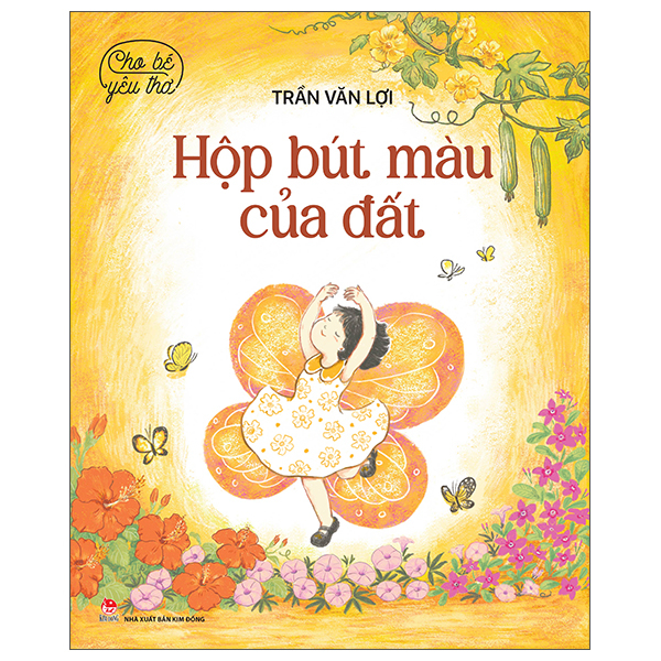 Cho Bé Yêu Thơ - Hộp Bút Màu Của Đất