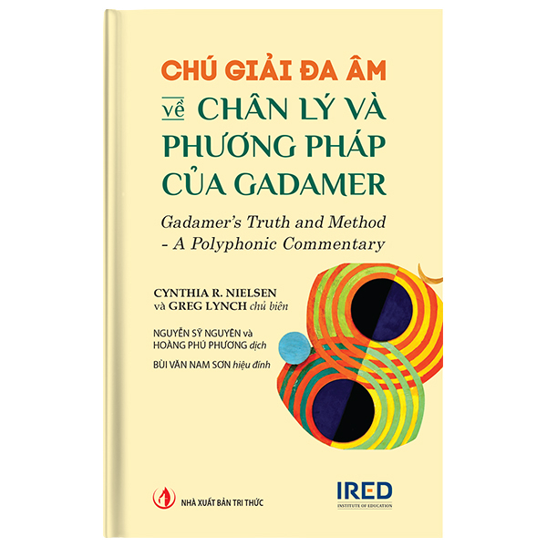 Chu Giai Da Am Ve Chan Ly Va Phuong Phap Cua Gadamer - Gadamer’s Truth And Method - A Polyphonic Commentary
