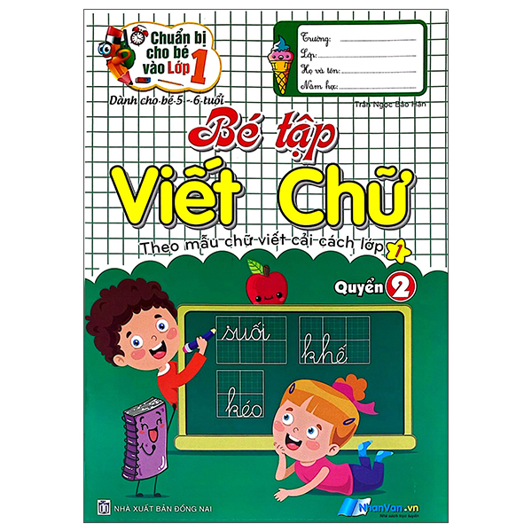 Chuẩn Bị Cho Bé Vào Lớp 1 - Dành Cho Bé 5-6 Tuổi - Bé Tập Viết Chữ - Quyển 2