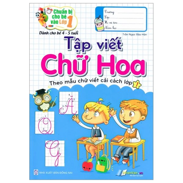 chuẩn bị cho bé vào lớp 1 - tập viết chữ hoa - theo mẫu chữ viết cải cách lớp 1 (dành cho bé 4-5 tuổi)