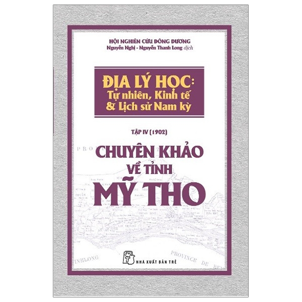 chuyên khảo về tỉnh mỹ tho - địa lý học: tự nhiên, kinh tế & lịch sử nam kỳ