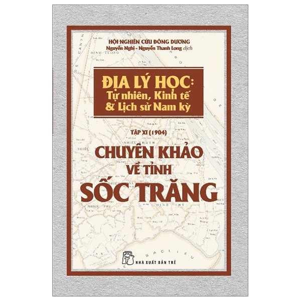 Chuyen Khao Ve Tinh Soc Trang - Dia Ly Hoc: Tu Nhien, Kinh Te & Lich Su Nam Ky