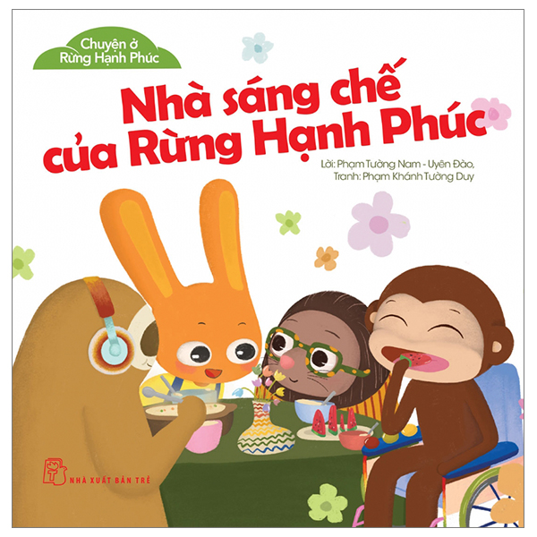 chuyện ở rừng hạnh phúc - nhà sáng chế của rừng hạnh phúc