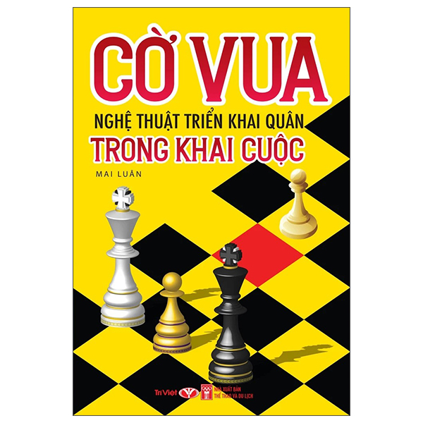 cờ vua - nghệ thuật triển khai quân trong khai cuộc