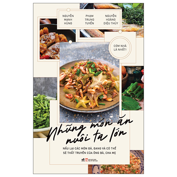 Cơm Nhà Là Nhất - Những Món Ăn Nuôi Ta Lớn - Bìa Cứng