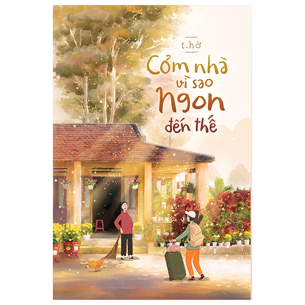 Com Nha Vi Sao Ngon Den The?