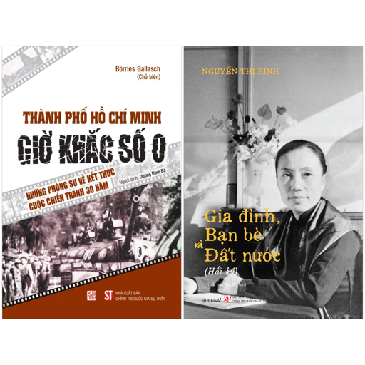 combo sách thành phố hồ chí minh - giờ khắc số 0 - những phóng sự về kết thúc cuộc chiến tranh 30 năm + hồi ký nguyễn thị bình - gia đình, bạn bè và đất nước - bìa cứng (bộ 2 cuốn)