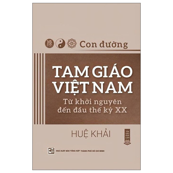 Con Đường Tam Giáo Việt Nam - Từ Khởi Nguyên Đến Đầu Thế Kỷ XX
