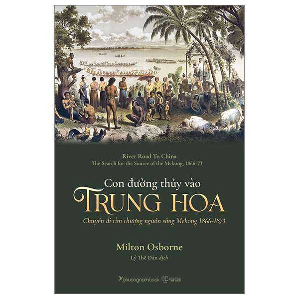 con đường thủy vào trung hoa - chuyến đi tìm thượng nguồn sông mekong 1866-1873