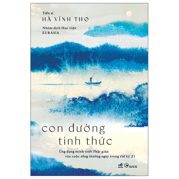 Con Duong Tinh Thuc - Ung Dung Minh Triet Phat Giao Vao Cuoc Song Thuong Ngay Trong The Ky 21