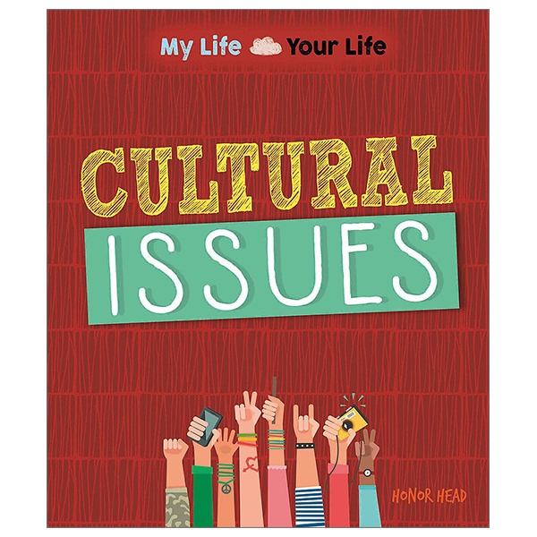 cultural issues (my life, your life)