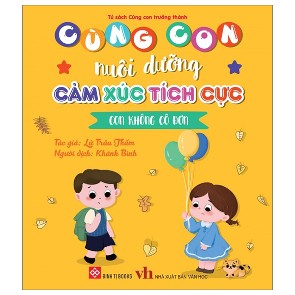 cùng con nuôi dưỡng cảm xúc tích cực - con không cô đơn