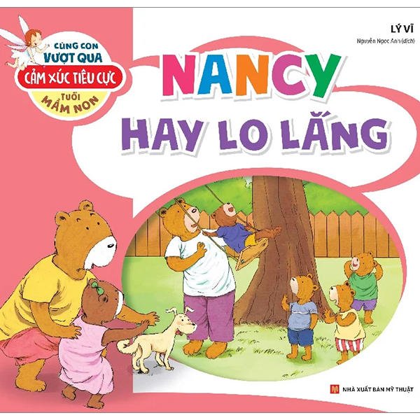 cùng con vượt qua cảm xúc tiêu cực tuổi mầm non - nancy hay lo lắng