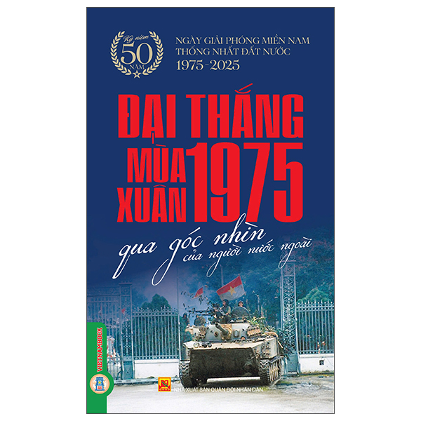Đại Thắng Mùa Xuân 1975 Qua Góc Nhìn Của Người Nước Ngoài