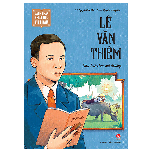 Danh Nhân Khoa Học Việt Nam - Lê Văn Thiêm - Nhà Toán Học Mở Đường