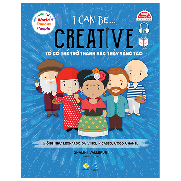 Danh Nhân Thế Giới - World Famous People - I Can Be Creative - Tớ Có Thể Trở Thành Bậc Thầy Sáng Tạo - Song Ngữ Việt-Anh