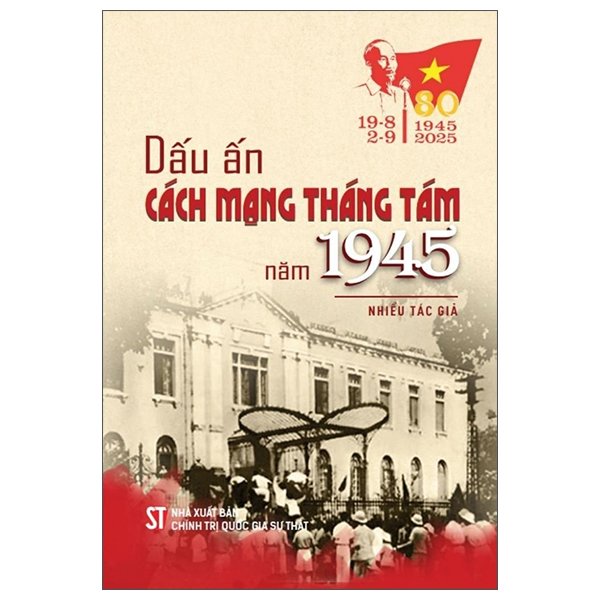 Dấu Ấn Cách Mạng Tháng Tám Năm 1945