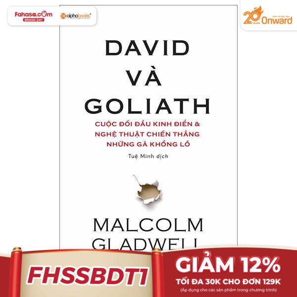 david và goliath - cuộc đối đầu kinh điển và nghệ thuật chiến thắng những gã khổng lồ (tái bản 2024)