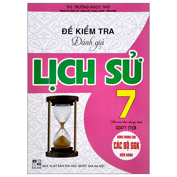 đề kiểm tra đánh giá lịch sử lớp 7 (dùng chung cho các bộ sgk hiện hành)