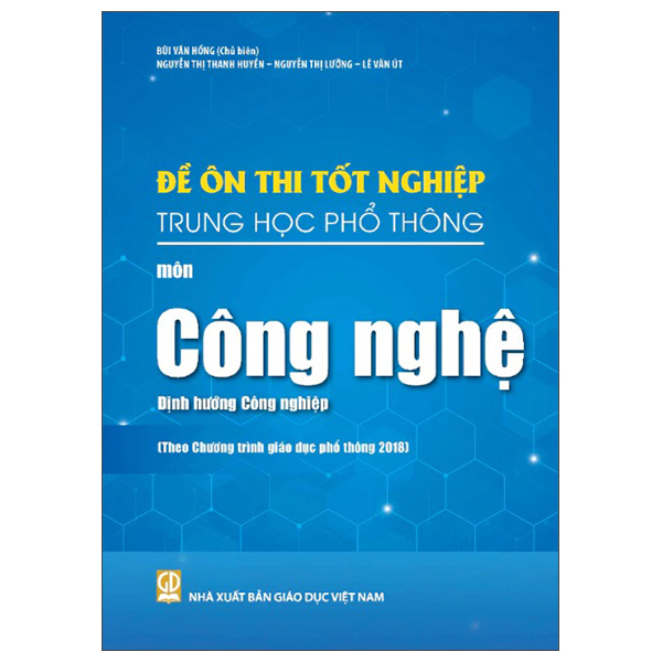 đề ôn thi tốt nghiệp trung học phổ thông - môn công nghệ - định hướng công nghiệp (theo chương trình giáo dục phổ thông 2018)