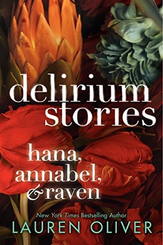 delirium stories: hana, annabel, and raven (delirium trilogy)