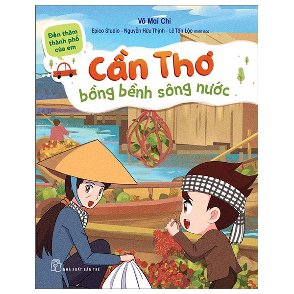 đến thăm thành phố của em: cần thơ bồng bềnh sông nước